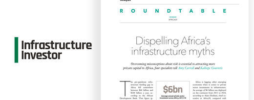 Dispelling the Myth: Overcoming misconceptions about risk is essential to attracting more private capital to African Infrastructure